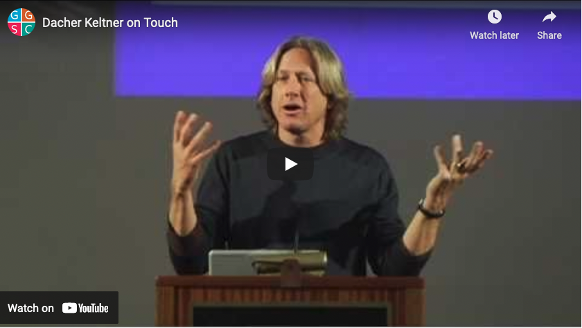 Dacher Keltner on the importance of touch